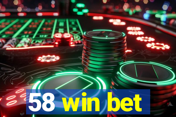 58 win bet